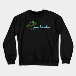 Good Vibes A Modern Typography Minimal Art Of Palm Trees Crewneck Sweatshirt